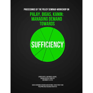 Proceedings on palay, bigas, kanin: Managing demand towards sufficiency preview