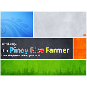 Introducing the Pinoy Rice Farmer: Know the Person behind your Food, RBFHS 2011-2012 preview
